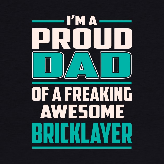 Proud DAD Bricklayer by Rento